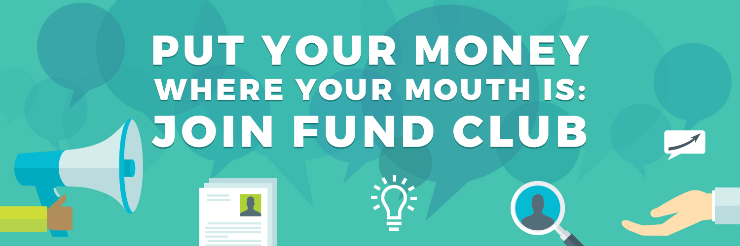 Put Your Money Where Your Mouth Is: Join Fund Club